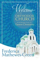 Welcome to the Orthodox Church: An Introduction to Eastern Christianity
